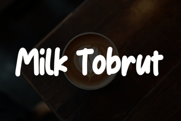 Milk Tobrut Font: A Maker’s Choice for Handmade Labels